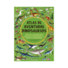 Atlas de aventuras DINOSAURIOS