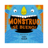 Monstruo, ¡Sé bueno!